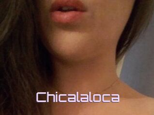 Chicalaloca