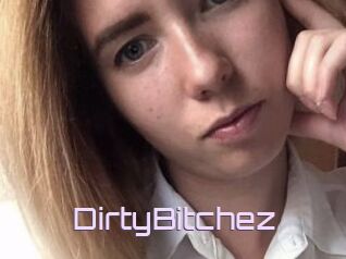 DirtyBitchez