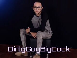 DirtyGuyBigCock