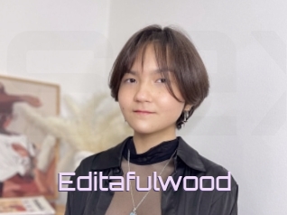 Editafulwood