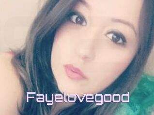 Fayelovegood