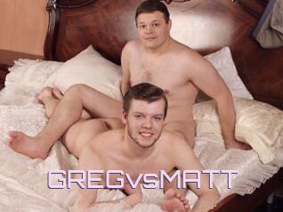 GREGvsMATT