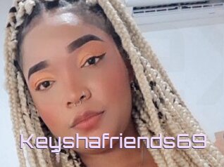 Keyshafriends69