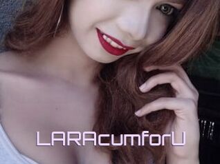 LARAcumforU