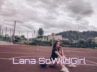 Lana_SoWildGirl