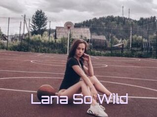 Lana_So_Wild