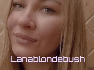 Lanablondebush