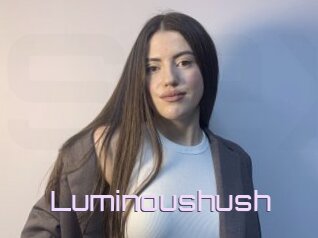 Luminoushush