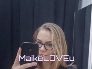 MaikeLOVEu