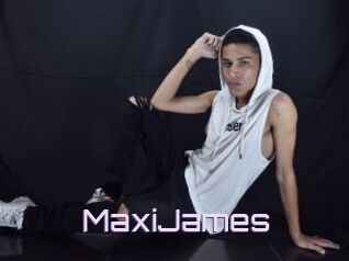 MaxiJames