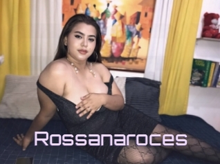 Rossanaroces