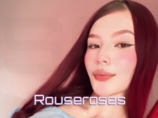 Rouseroses