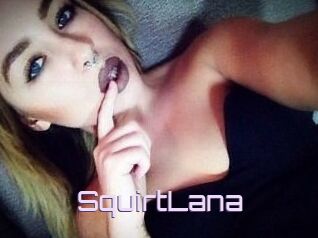 Squirt_Lana