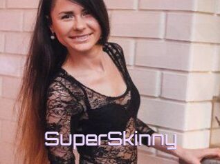 SuperSkinny