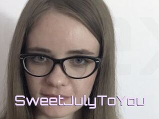 SweetJulyToYou