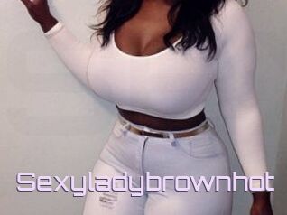 Sexyladybrownhot