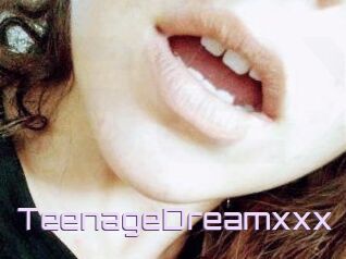 TeenageDreamxxx