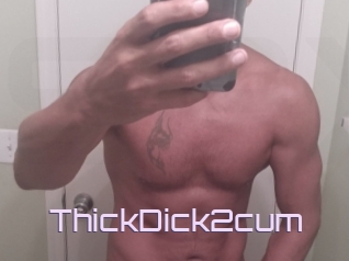 ThickDick2cum