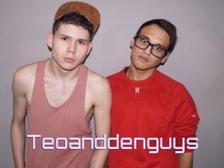 Teoanddenguys