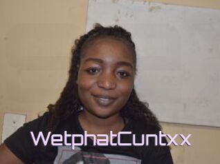 WetphatCuntxx